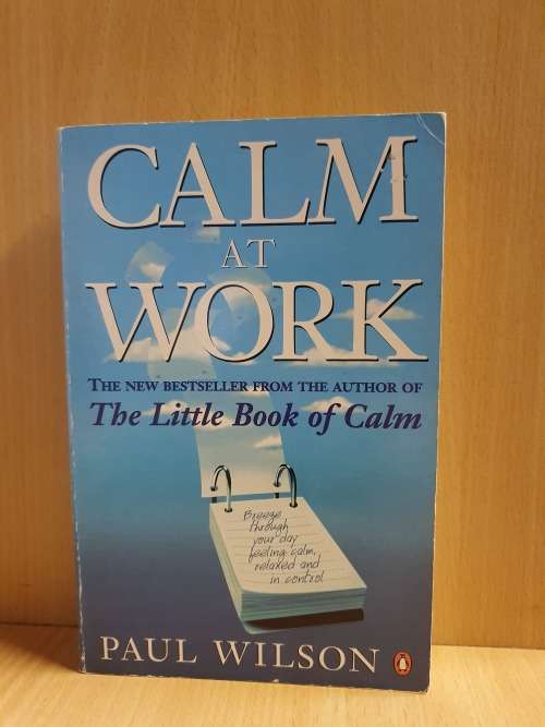 Calm at Work: Paul Wilson (Paperback)
