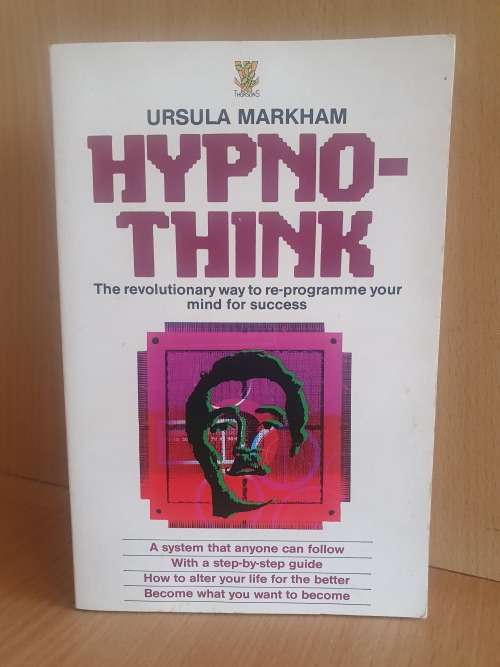 Hyno-Think - The revolutionary way to re-programme your mind for success: Ursula Markham (Paperback)