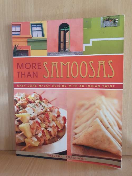 More than Samoosas (Easy Cape Malay Cuisine with an Indian Twist) Nazeeha Abrahams