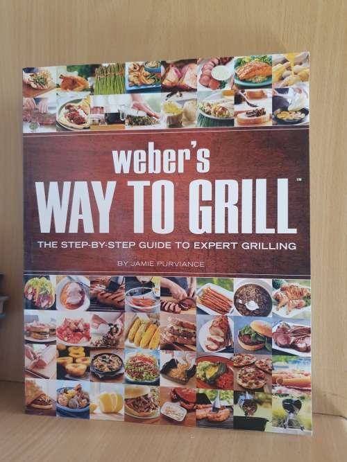 Weber`s Way to Grill (The step-by-step guide to expert grilling) Jamie Purvance
