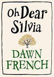 Oh Dear Silvia : Dawn French (Paperback)