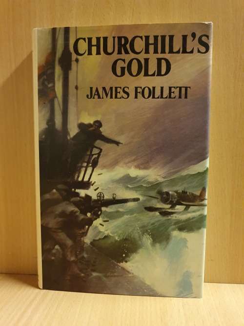 Churchill`s Gold: James Follett (Hardcover)