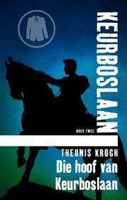 Die hoof van keurboslaan (Boek Twee) Theunis Krogh