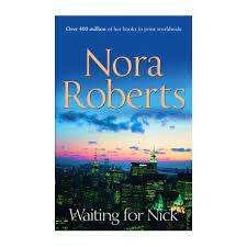 Waiting for Nick: Nora Roberts (Paperback)
