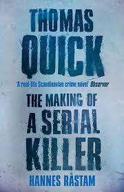 Thomas Quick The Making of a Serial Killer : Hannes Rastam (Paperback)