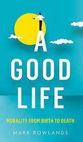 A Good Life: Mark Rowlands (Paperback)