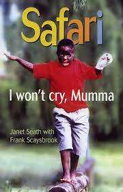 Safari - I Won`t Cry, Mumma Paperback : Janet Seath with Frank Scaysbrook (Paperback)