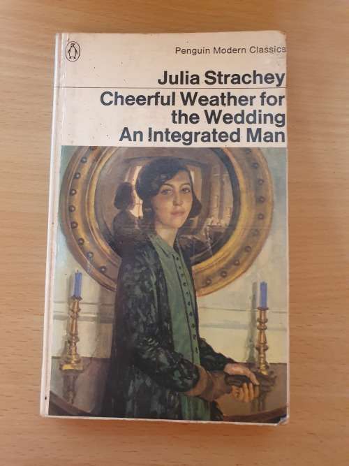 Cheerful Weather for The Wedding/An Integrated Man: Julia Strachey (Paperback)
