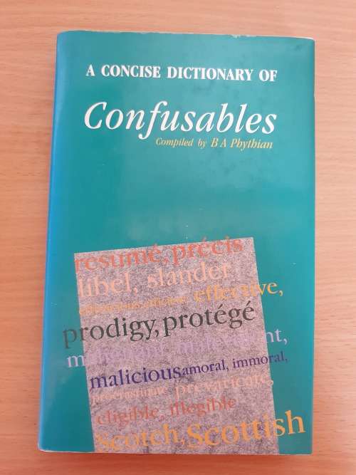 A Concise Dictionary of Confusables Compiled by B.A. Phythian (Hardcover)