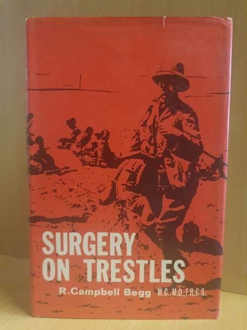 Surgery on Trestles : R. Campbell Begg (Hardcover) Signed