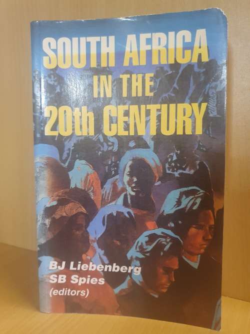 South Africa in the 20th Century : BJ Liebenberg, SB Spies (Paperback)