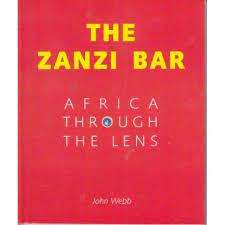 The Zanzi Bar - Africa Through the Lens : John Webb (Paperback)