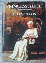 Princess Alice Countess of Athlone: Theo Aronson (Hardcover)