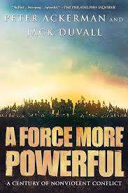 A Force More Powerful - A Century of Non Violent Conflict: Peter Ackerman, Jack Duvall (Paperback)