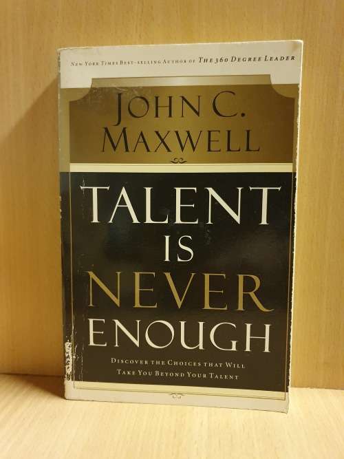 Talent is Never Enough: John C. Maxwell (Paperback)