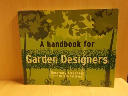 A Handbook for Garden Designers : Rosemary Alexander with Karena Batstone (Paperback)