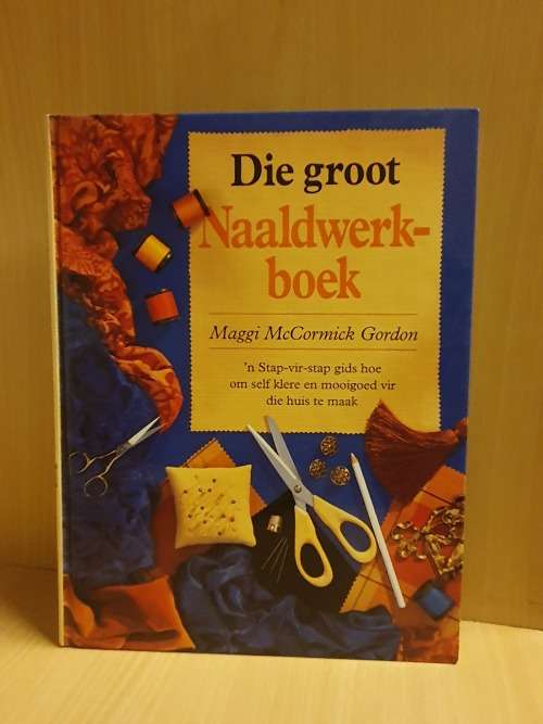 Die Groot Naaldwerkboek : Maggi McCormick Gordon