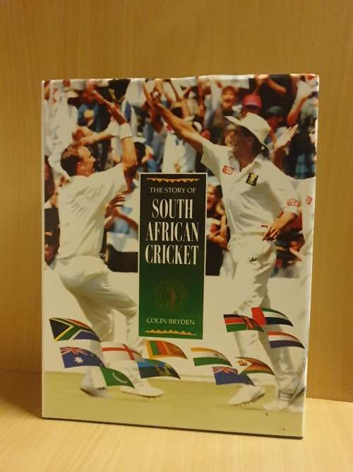 The Story of South African Cricket : Colin Bryden (Hardcover)