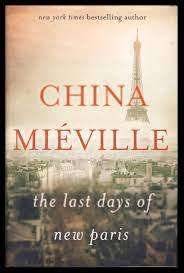 The Last Days of New Paris: China Mieville (Paperback)