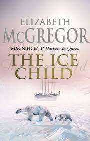 The Ice Child Elizabeth McGregor (Paperback)
