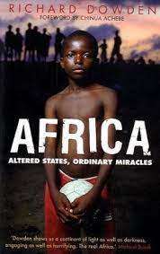 Africa, Altered States, Ordinary Miracles: Richard Dowden (Hardcover)