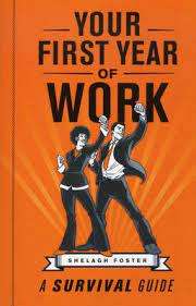 Your First Year of Work (A Survivor`s Guide) Shelagh Foster -
