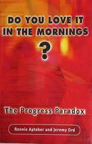 Do You Love it In the Mornings? The Progress Paradox - Ronnie Apteker, Jeremy Ord