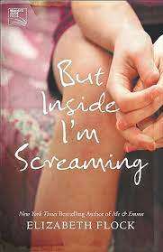But Inside I`m Screaming: Elizabeth Flock (Paperback)