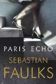 Paris Echo: Sebastian Faulks (Paperback)