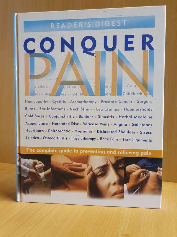 Reader`s Digest - Conquer Pain (The complete guide to preventing and relieving Pain)