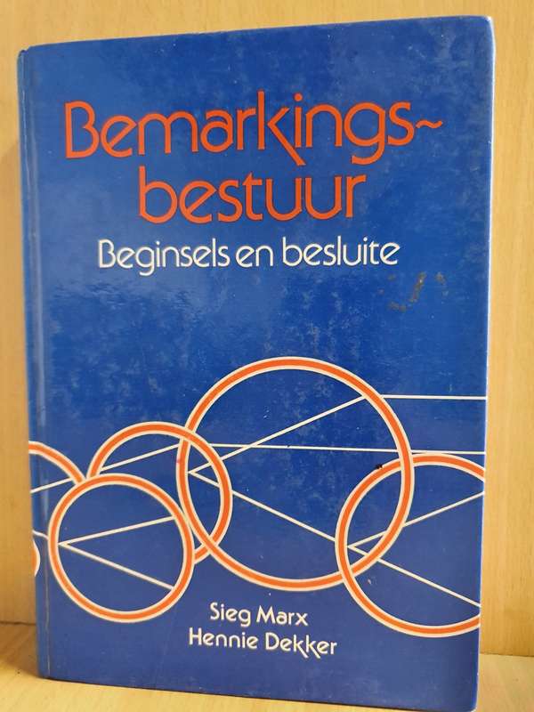 Bemarkings Bestuur - Beginsels en besluite : Sieg Marx, Hennie Dekker