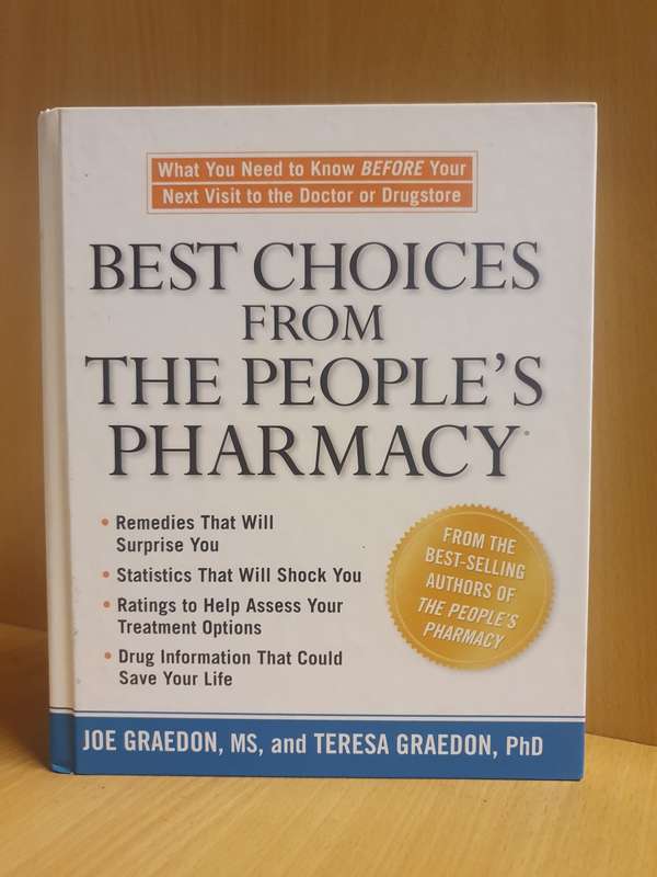 Best Choices from The People`s Pharmacy : Joe Graedon, MS, and Teresa Graedon, PhD (Hardcover)