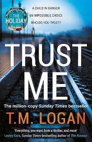 Trust Me : T.M. Logan (Paperback)