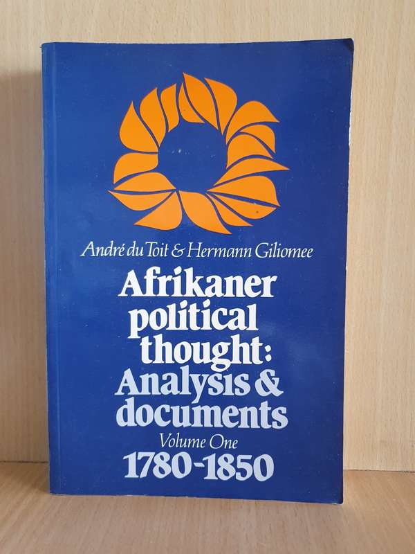 Afrikaner Political Thought: Analysis & Documents Volume One 1780-1850 (Paperback)