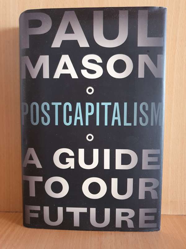 Postcapitalism A Guide to Our Future: Paul Mason (Hardcover)