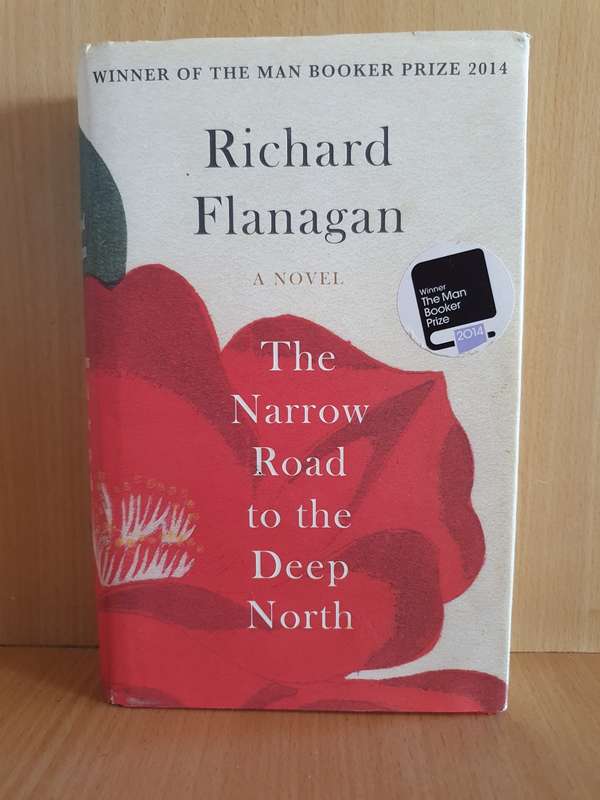The Narrow Road to the Deep North: Richard Flanagan (Hardcover)