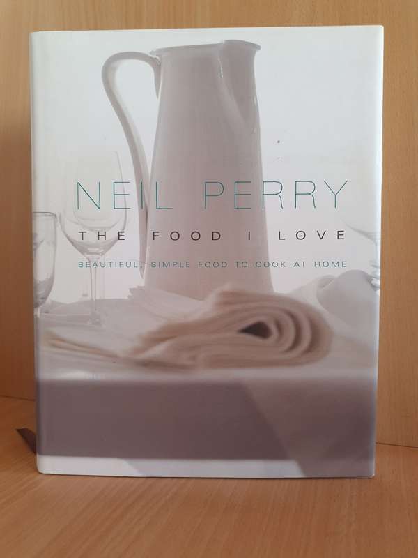 Neil Perry - The Food i Love - Hardcover