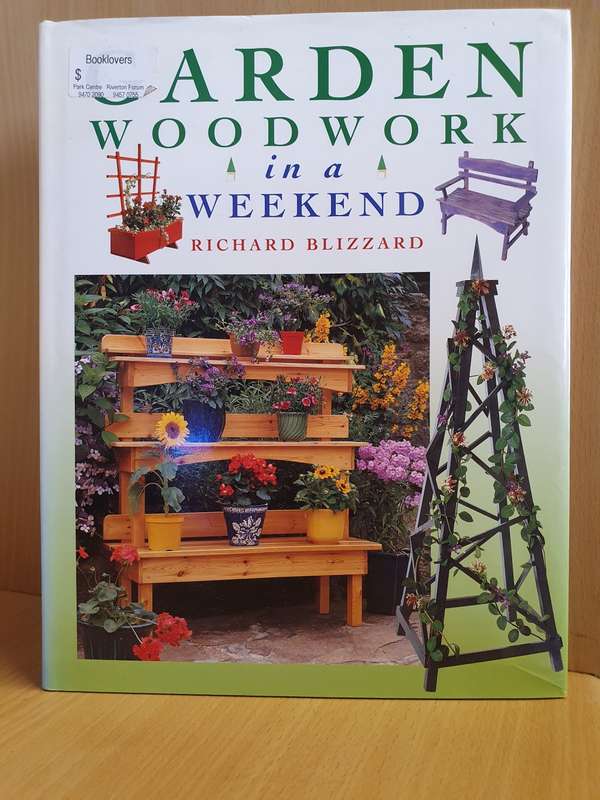 Garden Woodwork in a Weekend : Richard Blizzard (Hardcover)