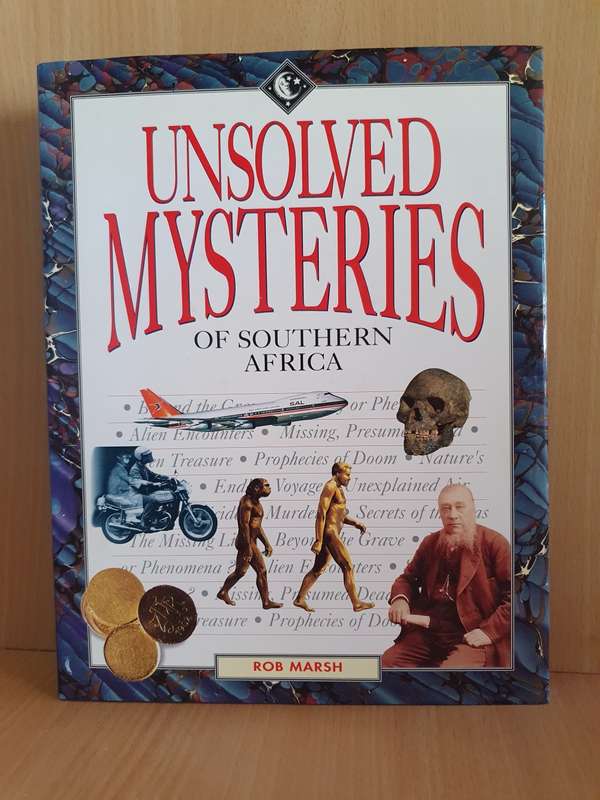 Unsolved Mysteries of Southern Africa : Rob Marsh