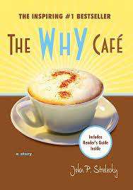 The Why Cafe: John P. Strelecky (Paperback)