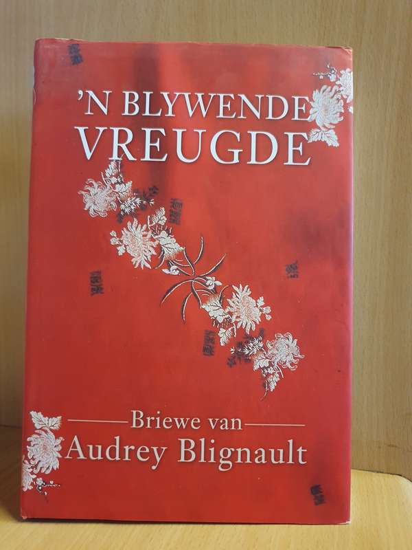 `n Blywende Vreugde - Briewe van Audrey Blignault