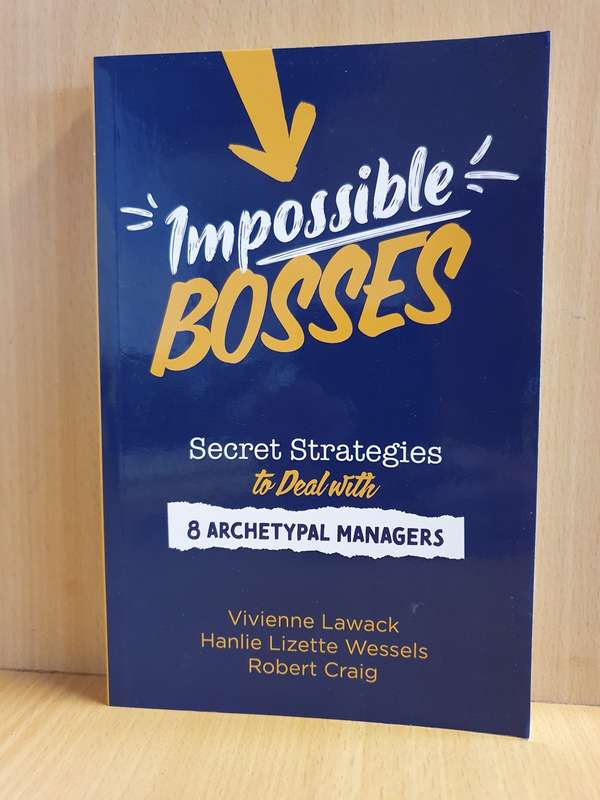 Impossible Bosses - Secret Strategies to Deal with 8 Archetypal Managers: Robert Craig
