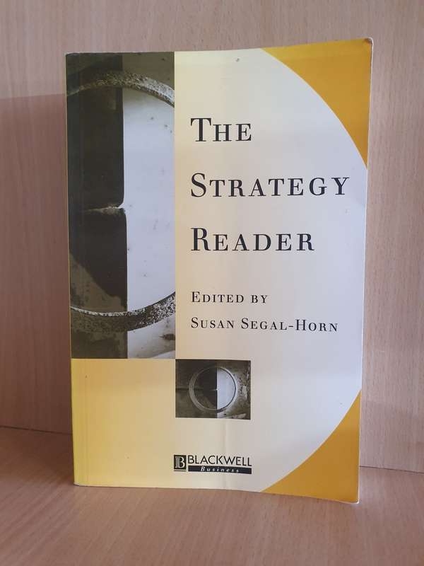 The Strategy Reader Edited by Susan Segal-Horn (Blackwell Business) Paperback