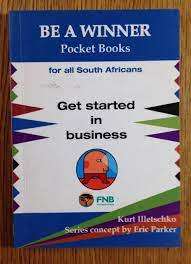 Be a Winner Pocket Books - Get started in business: Kurt Illetschko