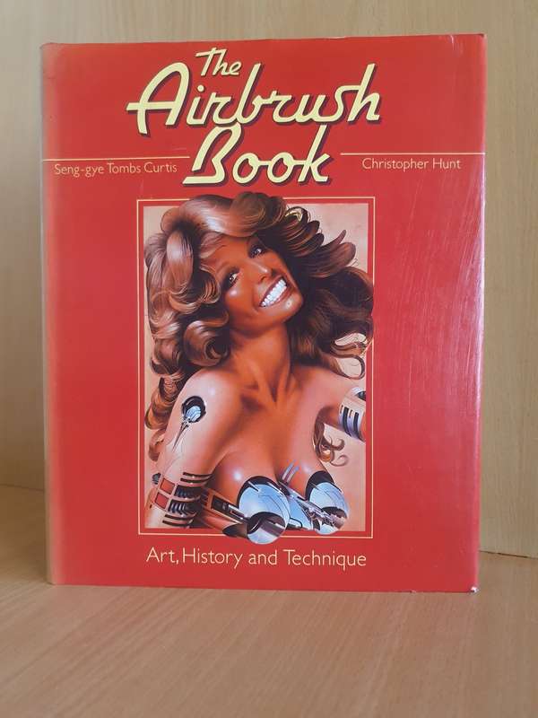 The AIrbrush Book - Art, History and Technique:: Christopher Hunt (Hardcover)