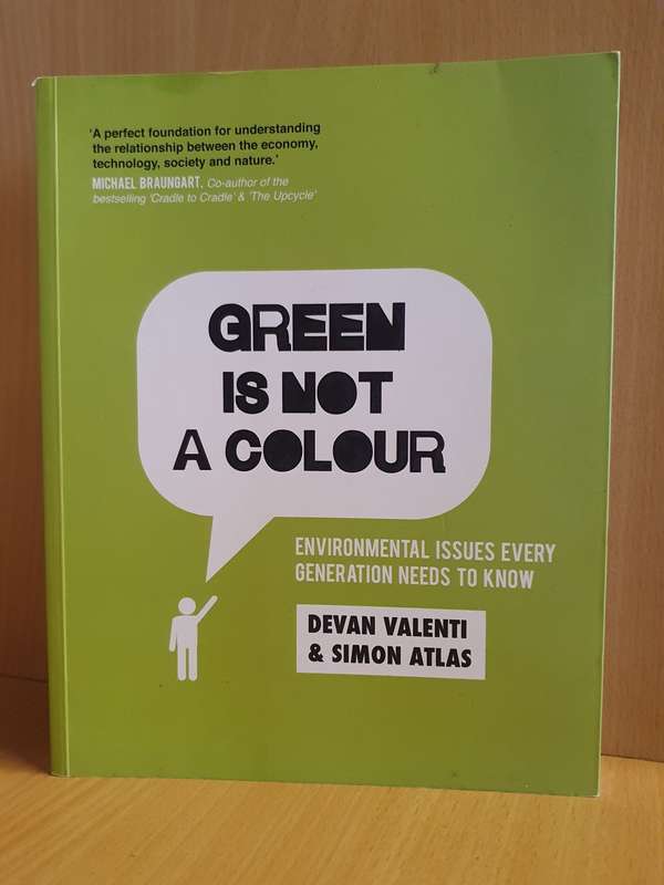 Green is Not a Colour-Enviromental Issues every Generation Needs to Know: Devan Valenti, Simon Atlas