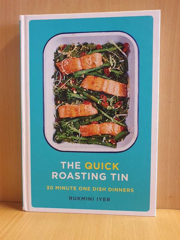 The Quick Roasting Tin - 30 Minute One Dish Dinners : Rukmini Iyer (Hardcover)