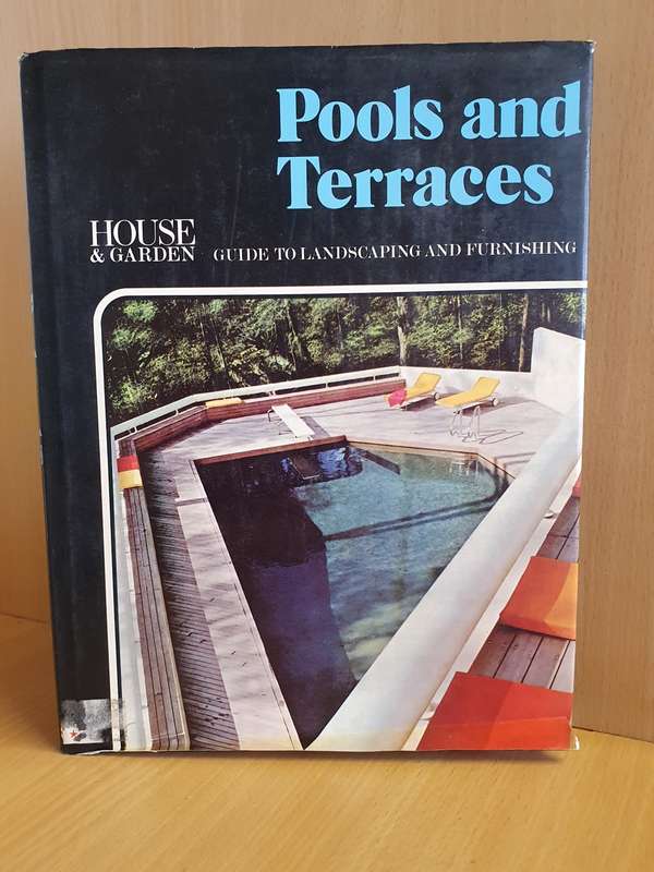 House & Garden - Pools and Terraces - Guide to Landscaping and Furnishings (Hardcover)