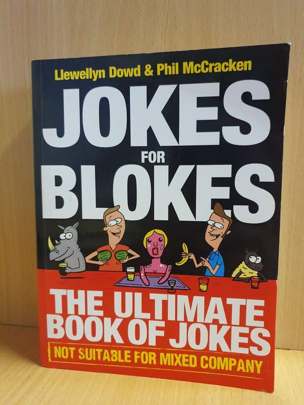 Jokes for Blokes - The Ultimate Book of Jokes: Llewellyn Dowd & Phil McCracken (Paperback)