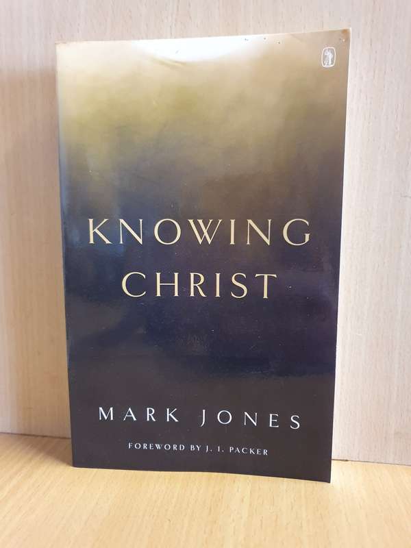 Knowing Christ: Mark Jones (Paperback)